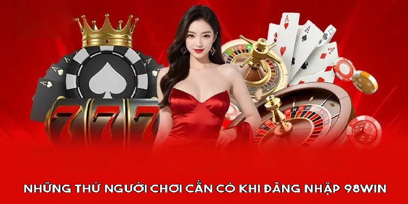 Yêu cầu khi đăng nhập 98WIN